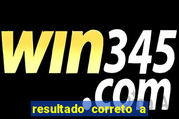 resultado correto a qualquer momento bet365